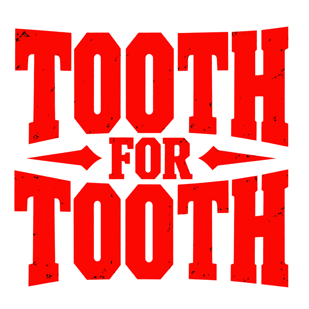 Tooth for Tooth
